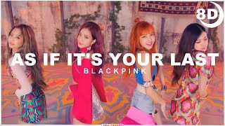 [8D] BLACKPINK - AS IF IT'S YOUR LAST | BASS BOOSTED CONCERT EFFECT 8D | USE HEADPHONES 🎧