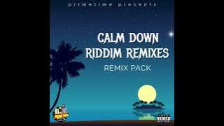 CALM DOWN RIDDIM REMIXES (AFRO BEATS)
