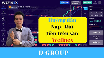 #tiền #wfinex #bo HƯỚNG DẪN NẠP RÚT TIỀN TRÊN SÀN WEFINEX DỄ NHƯ ĂN KẸO