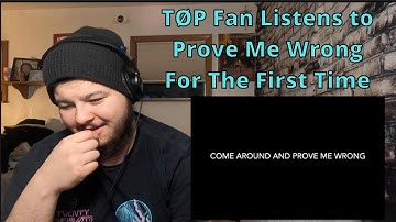 TØP Fan Listens to Prove Me Wrong for The First Time | No Phun Intended Reactions