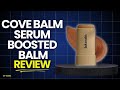 Cove Balm Serum Boosted Balm Review: Legit Boosted Skin Tint Or Just A Scam? Real Skin Glow Test!