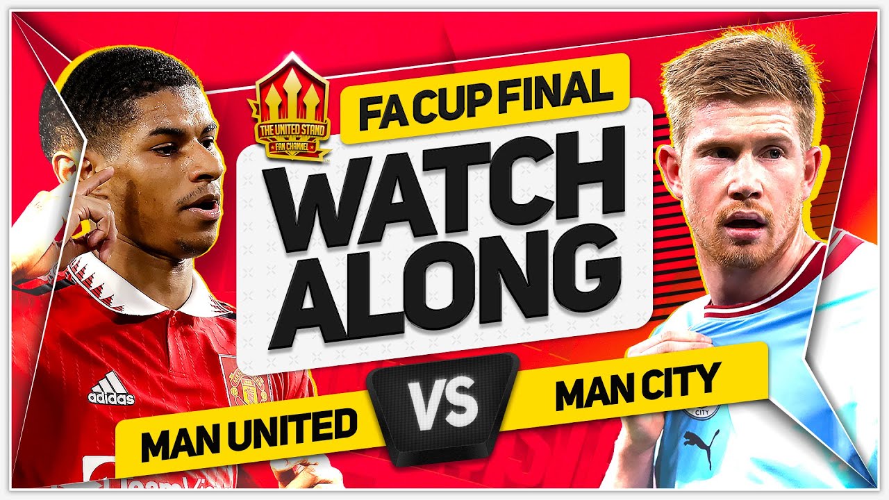 MANCHESTER UNITED vs MAN CITY FA CUP FINAL Watchalong with Mark Goldbridge 