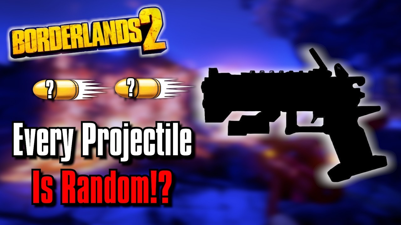Can You Beat Borderlands 2 If Every Projectile Is Random!?