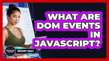 What Are DOM Events In JavaScript? - JavaScript Toolkit