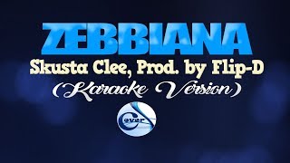 Video thumbnail of "ZEBBIANA - Skusta Clee, Prod. by Flip D. (KARAOKE VERSION)"
