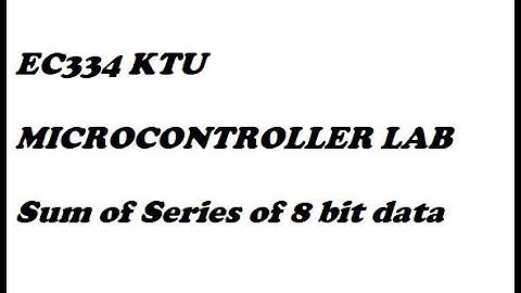 KTU EC334 MC LAB: Sum of Series of 8 bit data