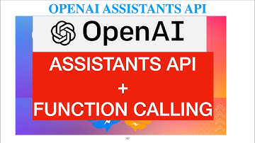 OPENAI ASSISTANTS API WITH FUNCTION CALLING TUTORIALS