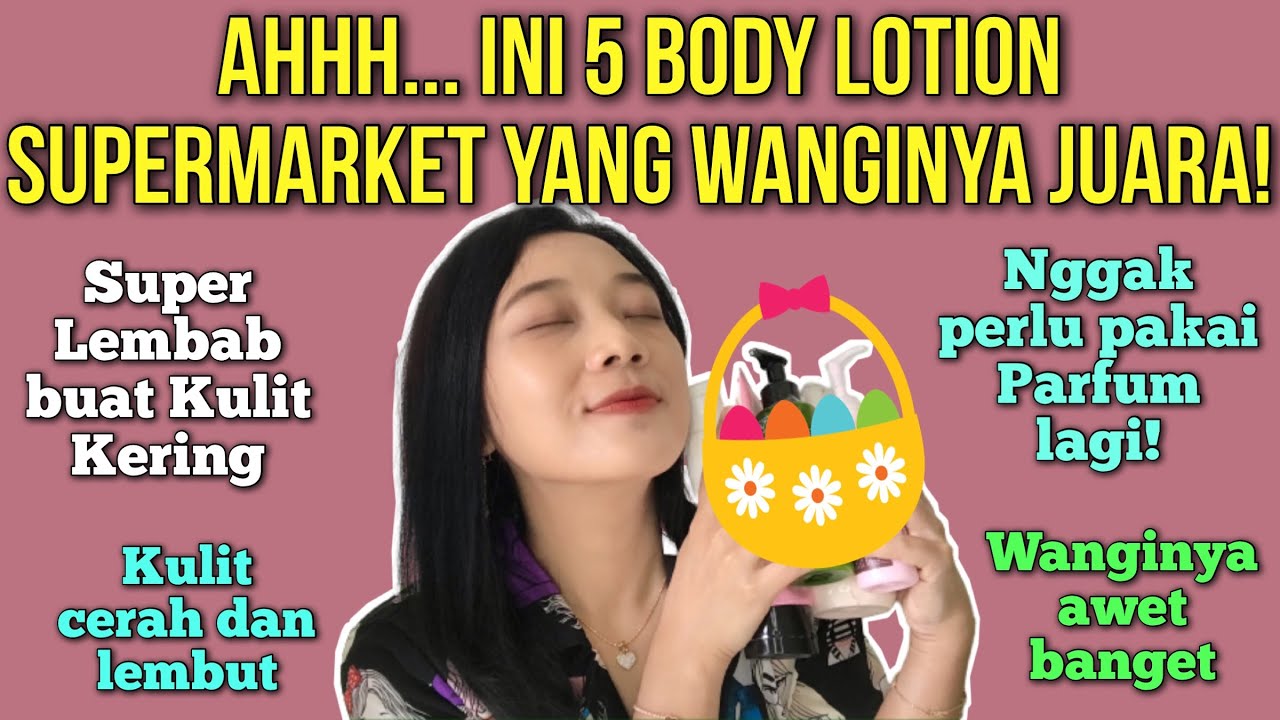 WANGI BANGET!!! 5 BODY LOTION TERWANGI DI SUPERMARKET!!! REKOMENDASI