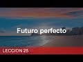 Leccion 25 - Futuro perfecto | ИСПАНСКИЙ ЯЗЫК ДЛЯ НАЧИНАЮЩИХ