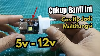 Cara Merubah Tegangan Output Charger HP 5v Jadi 12v