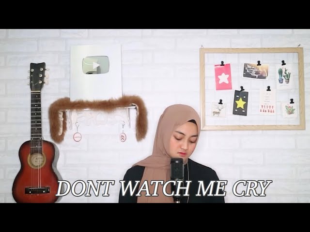Don’t Watch Me Cry - Jorja Smith Cover By Eltasya Natasha class=
