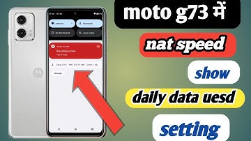 How to show net speed in moto g73 5g, moto g73 enable daily data used, moto g73 net speed