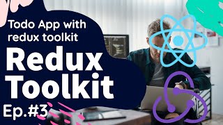 Redux Toolkit demo with Todo App #03