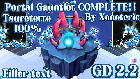 Portal Gauntlet COMPLETE!! // Tsuretette 100% (By Xenoteric) GD 2.2