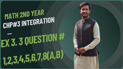 Fsc math part 2 chapter 3 || Exercise 3.3 integration by substitution ||12th class Math Question 1-8