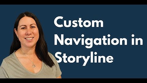 Building Custom Navigation Into Your Storyline Projects