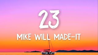 23 (Lyrics) Mike WiLL Made It ft. Miley Cyrus, Wiz Khalifa, Juicy J