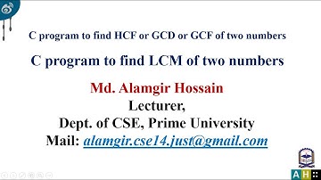 Code for Love-17, C program to find out the GCD or HCF or GCF and LCM with description and logic
