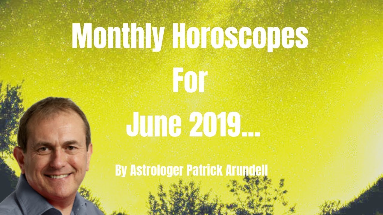 June 2019 Monthly Horoscopes all zodiac signs...