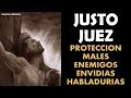 Oración al Justo Juez para protección contra males, enemigos, envidias, habladurías y otros peligros