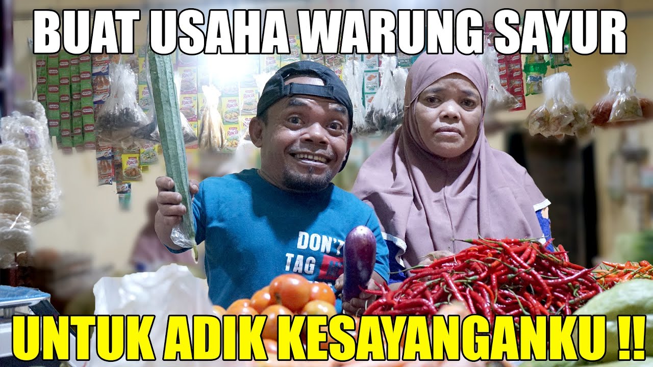 UCOK BABA BUATKAN USAHA WARUNG SAYUR UNTUK ADIK KESAYANGANNYA !!