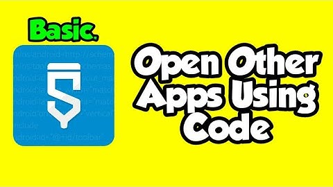 Open Other Apps Using a Code | Sketchware Tutorial