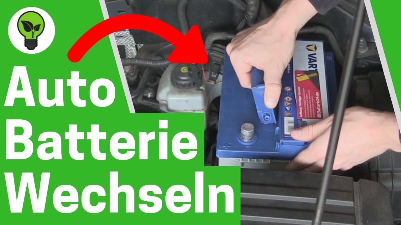 Kann Eine Autobatterie Von Jetzt Auf Gleich Kaputt Gehen Autobatterie Wechseln ULTIMATIVE ANLEITUNG: Wie Alte PKW