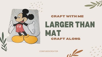 Larger Than Mat  Mickey Mouse| Cricut Cardstock| Craft With Me| Beginner Friendly