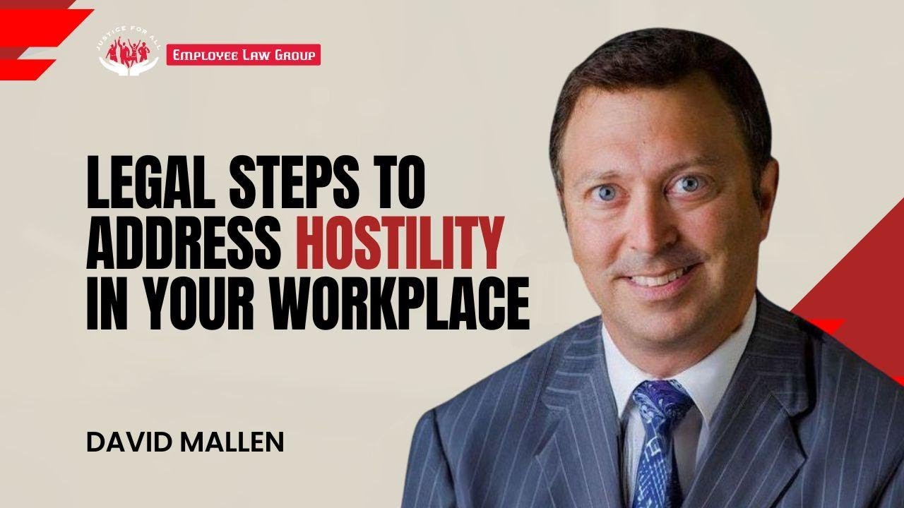 Legal Steps to Address Hostility in Your Workplace