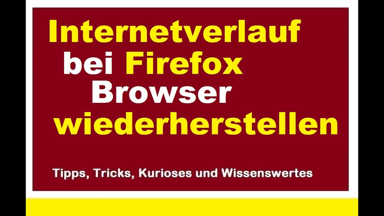  Update Firefox Internet Verlauf wiederherstellen Browser Browserverlauf Chronik besuchte Webseiten anzeigen
