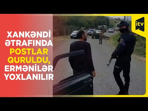 Azərbaycan polisi Xankəndi ətrafındakı postlarda Qarabağdan köçən erməniləri yoxlayır