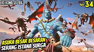 PER4NG BESAR BESARAN ASURA SERANG ISTANA SURG4 XI XING JI SEASON 5 EPISODE 34