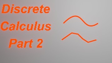 introduction to discrete calculus part 2
