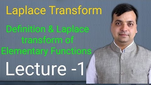 Laplace Transform - Definition & Laplace transform of Elementary Functions (Lecture 1)