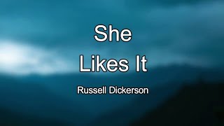 Lyrics: Russell Dickerson - She Likes It