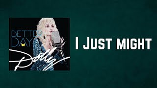 Miniatura de vídeo de "Dolly Parton - I Just might (Lyrics)"