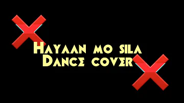 HAYAAN MO SILA dance cover ft./ Ex Battalion