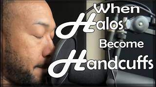 Information When Halos Become Handcuffs - Ray Virel Update