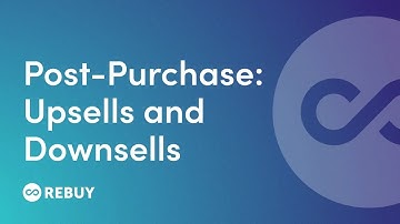 How to set up upsells and downsells with Post-Purchase | Rebuy Help Center