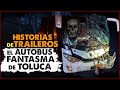 Historias de Traileros EL AUTOBUS FANTASMA DE TOLUCA 🚛 Historias de Terror