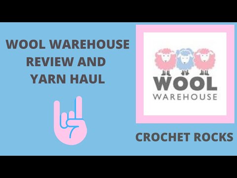 My First Ever Wool Warehouse Review & Yarn Haul | Crochet Rocks