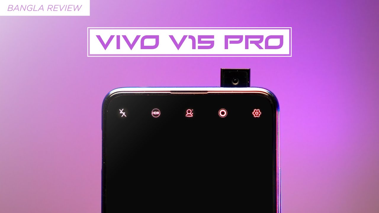 VIVO V15 Pro Review in Bangla - Best Higher-Mid Budget Phone From Vivo