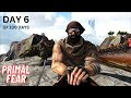PRIMAL FEAR [DAY 6] A PLACE TO CALL HOME #ark #primalfear