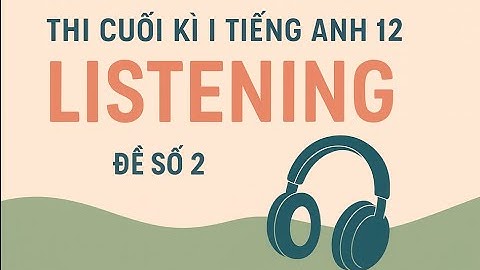 Cuối kì I  Tiếng Anh 12 Global Success số 2