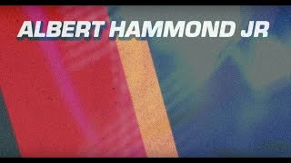 Video thumbnail of "Albert Hammond Jr - Fast Times (Lyric Video)"