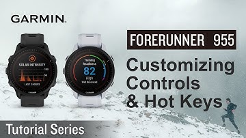 Tutorial - Forerunner 955: Customizing Controls & Hot Keys