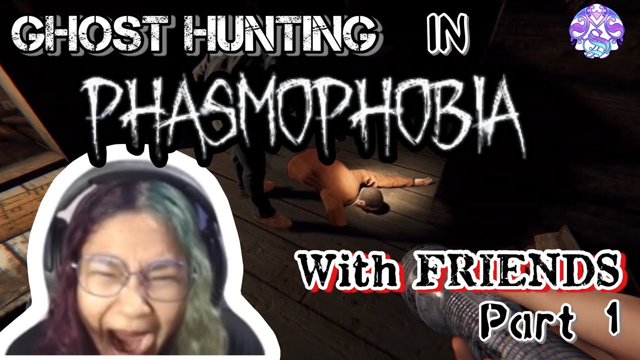 Ghost Hunting in Phasmophobia with Friends Part 1 (HELP US)