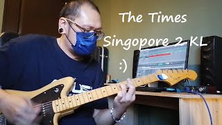 Singapura Kuala Lumpur - The Times Guitar Cover