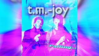 T.m.-Joy Falling Nighch Edit