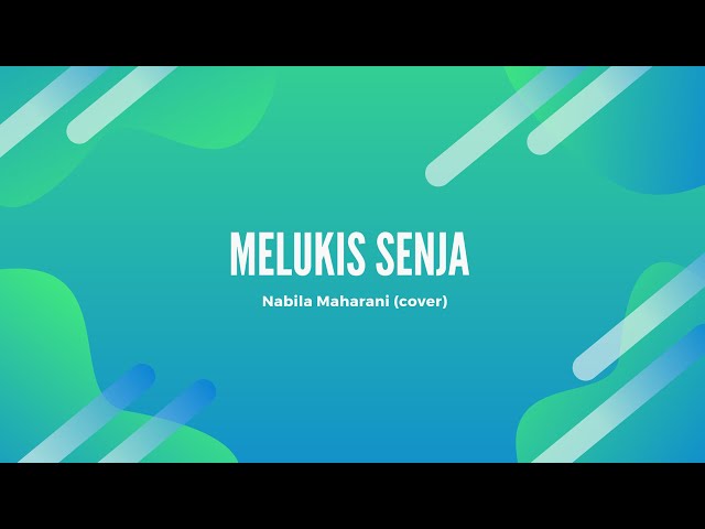 MELUKIS SENJA - COVER NABILA MAHARANI (lirik video) class=